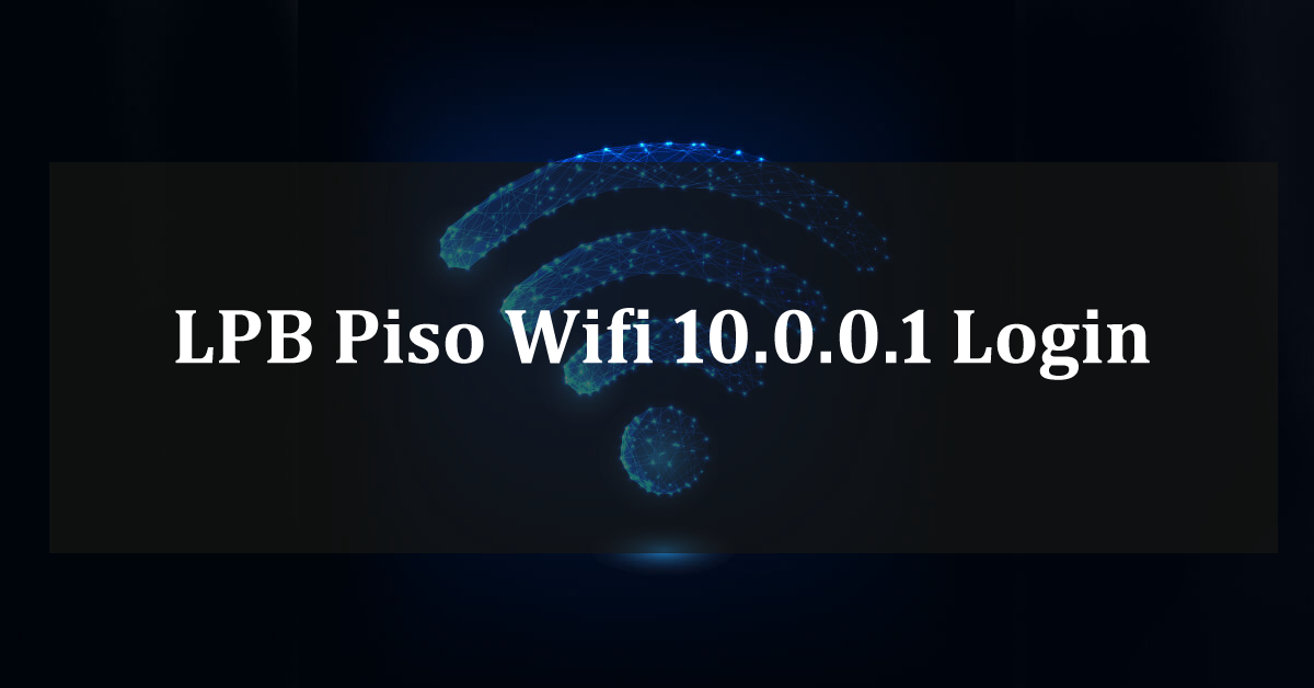 LPB Piso Wifi 10.0.0.1 Login