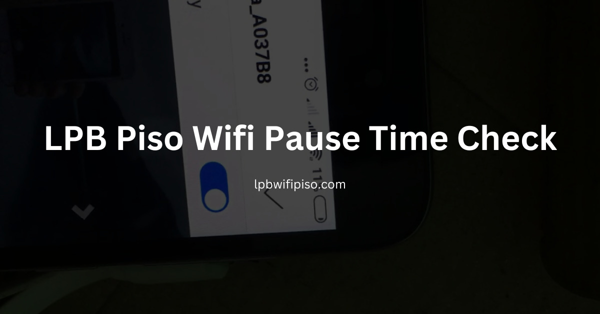 LPB Piso Wifi Pause Time Check